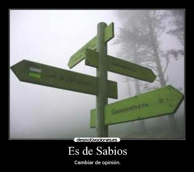 Es de Sabios - Cambiar de opinión.