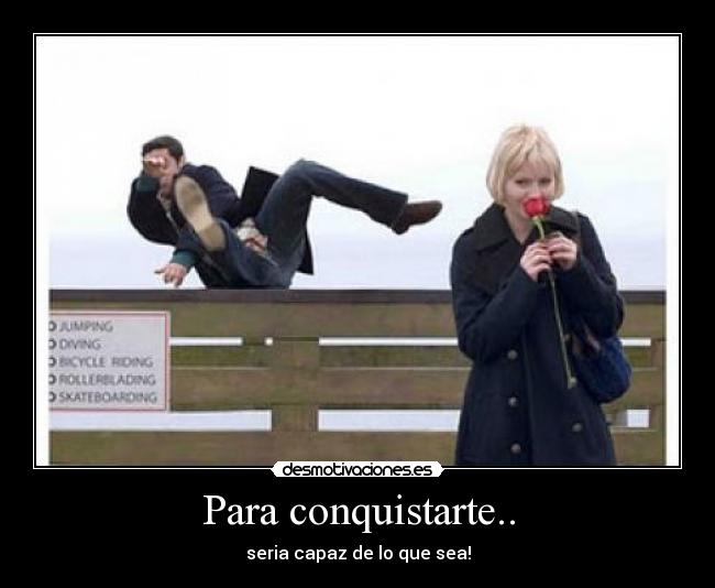 Para conquistarte.. -
