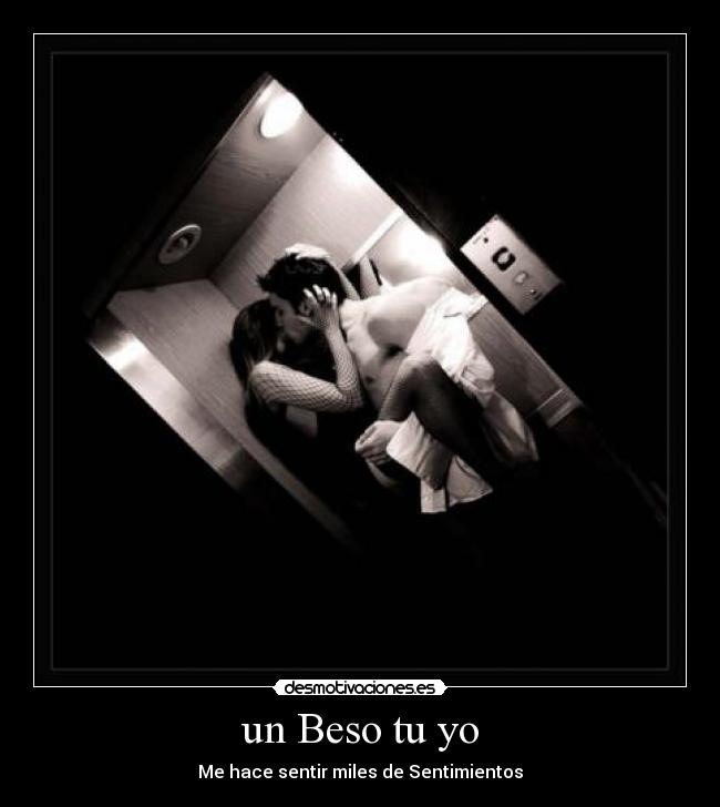 un Beso tu yo - Me hace sentir miles de Sentimientos