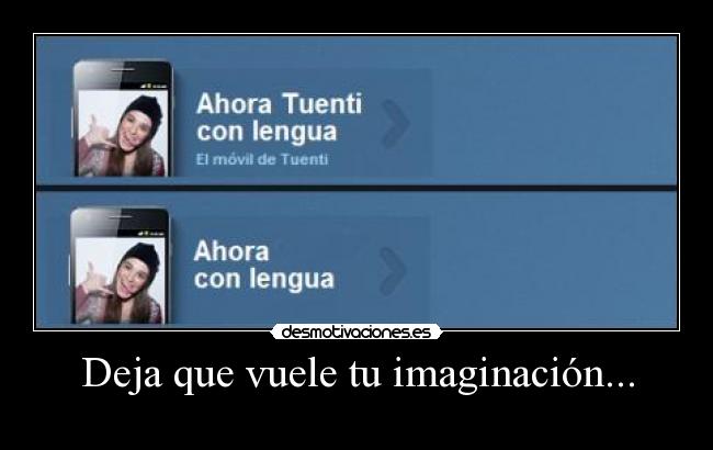 carteles imaginacion lol tuenti hace malpensar oooh con lengua desmotivaciones