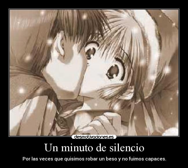 carteles silencio minuto silencio por las veces que quisimos robar beso fuimos capace desmotivaciones