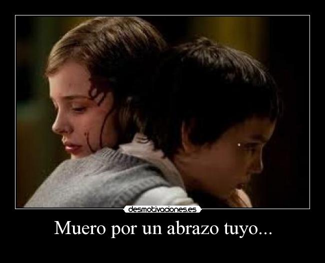 Muero por un abrazo tuyo... - 