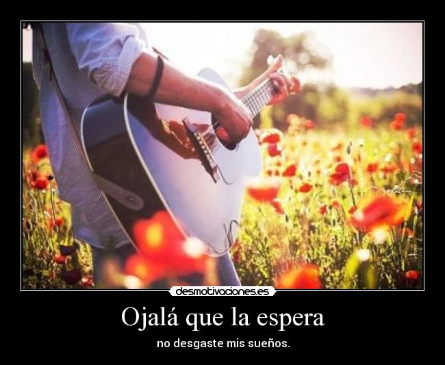 Ojalá que la espera - 