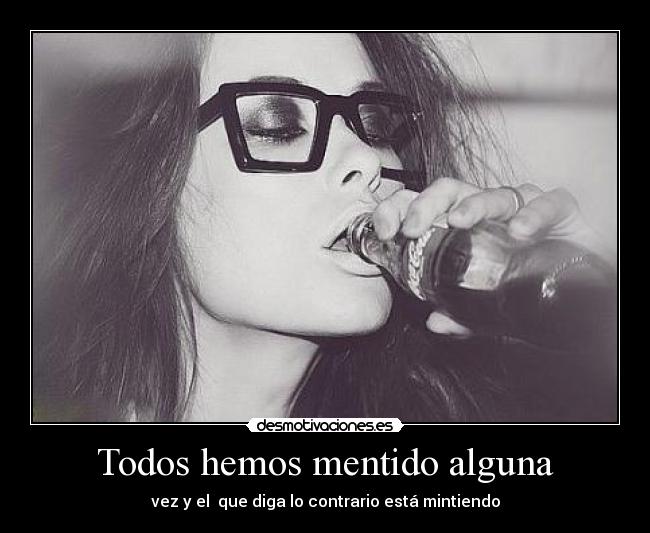 Todos hemos mentido alguna -