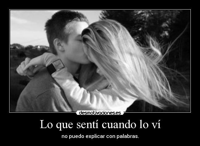 Lo que sentí cuando lo ví -