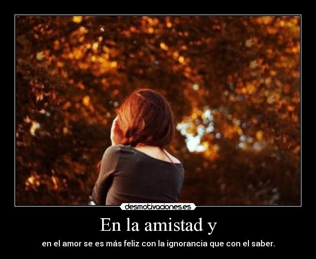 En la amistad y - 