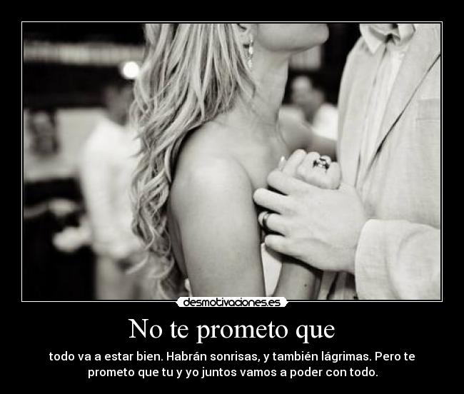No te prometo que -