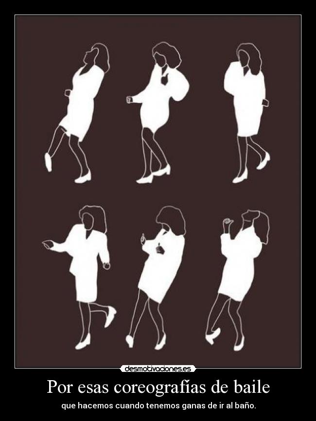 Por esas coreografías de baile - 