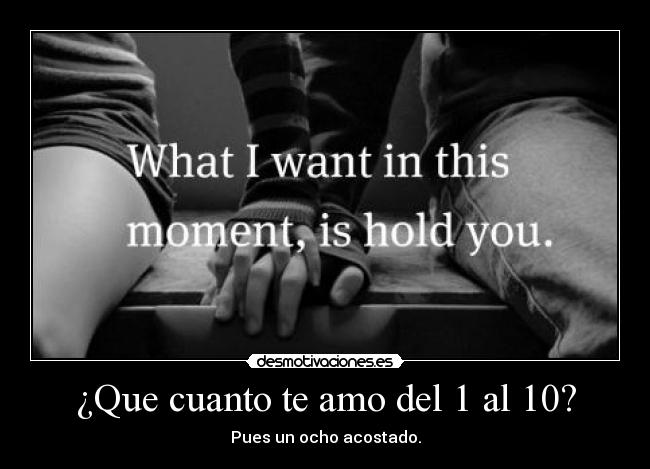¿Que cuanto te amo del 1 al 10? - 