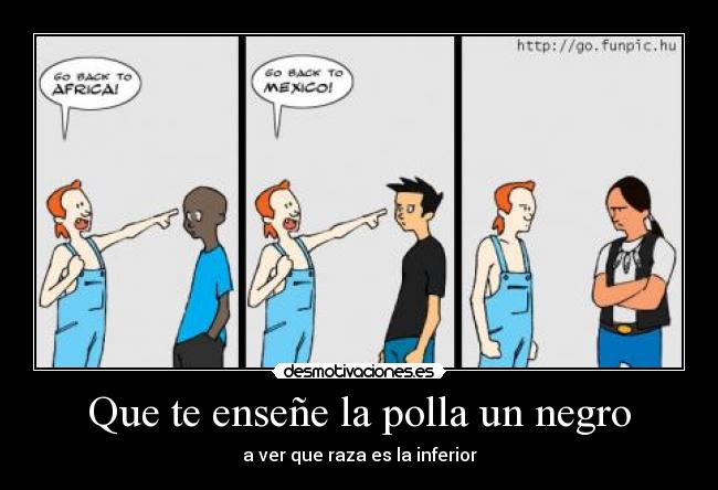 Que te enseñe la polla un negro - a ver que raza es la inferior