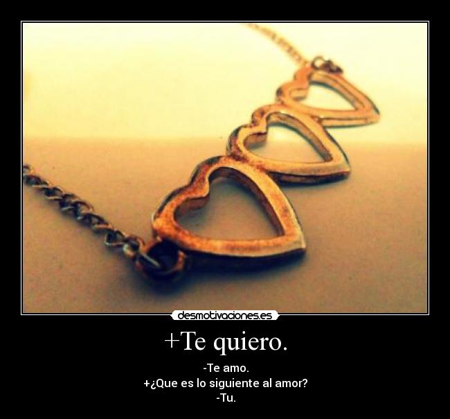 +Te quiero. - 