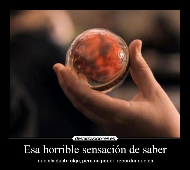 Esa horrible sensación de saber - que olvidaste algo, pero no poder recordar que es