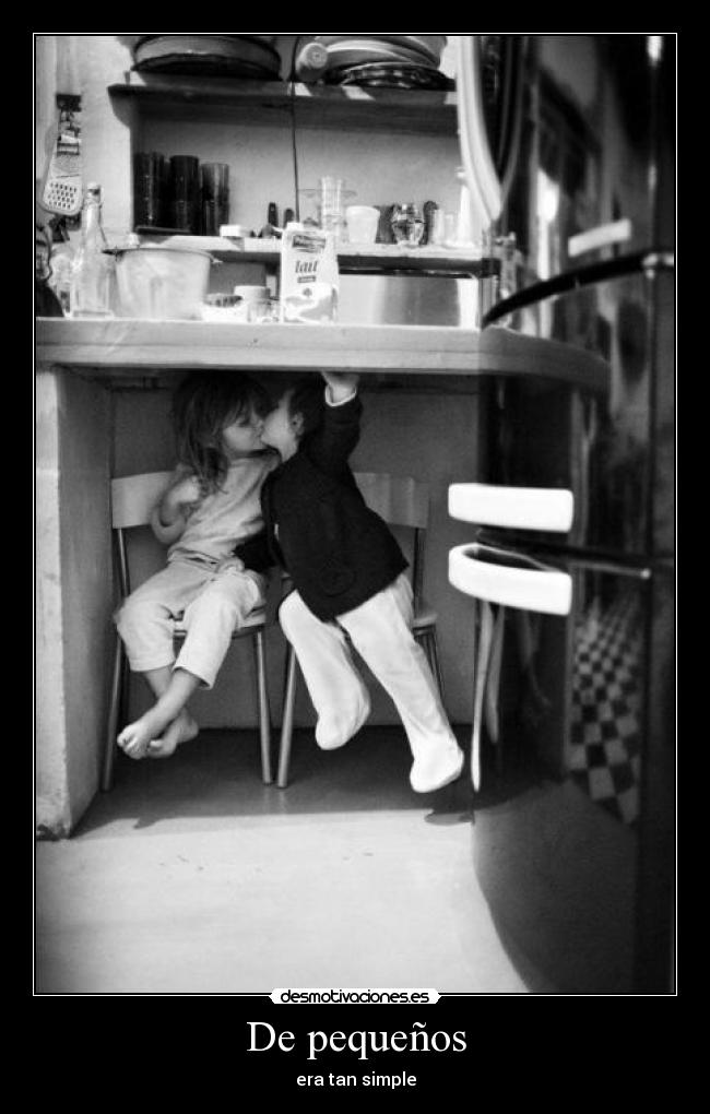 De pequeños - era tan simple