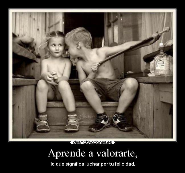 Aprende a valorarte, - 