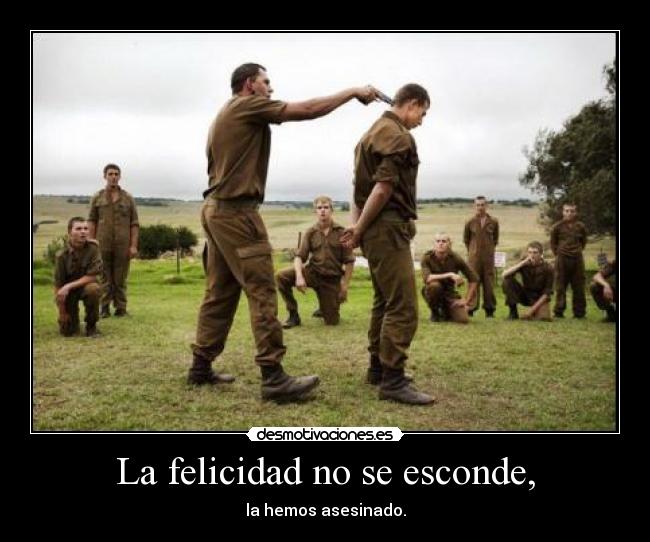 La felicidad no se esconde, - 