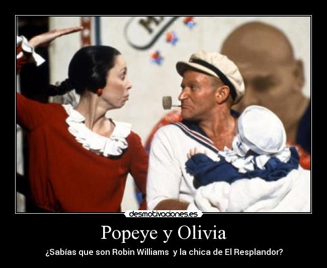 Popeye y Olivia - ¿Sabías que son Robin Williams y la chica de El Resplandor?