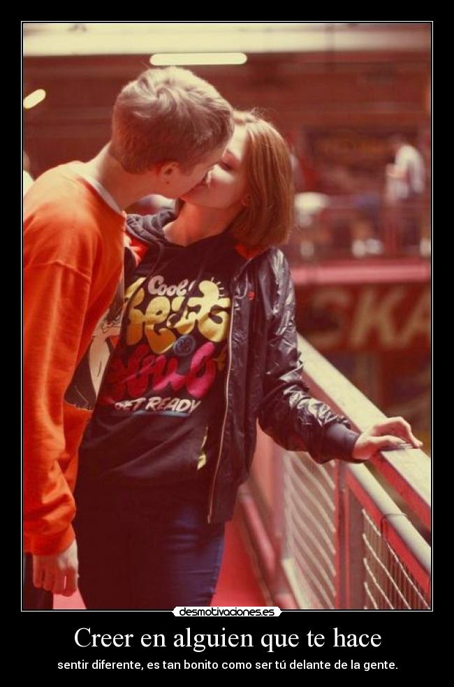Creer en alguien que te hace -