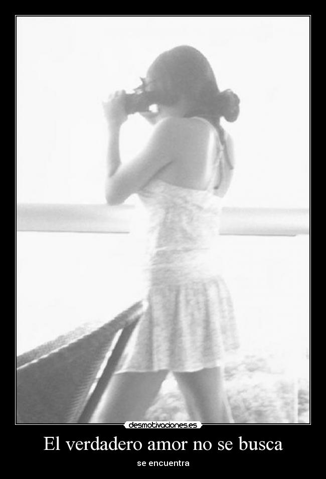 El verdadero amor no se busca - 