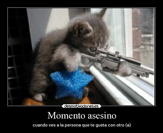 Momento asesino - cuando ves a la persona que te gusta con otro (a)