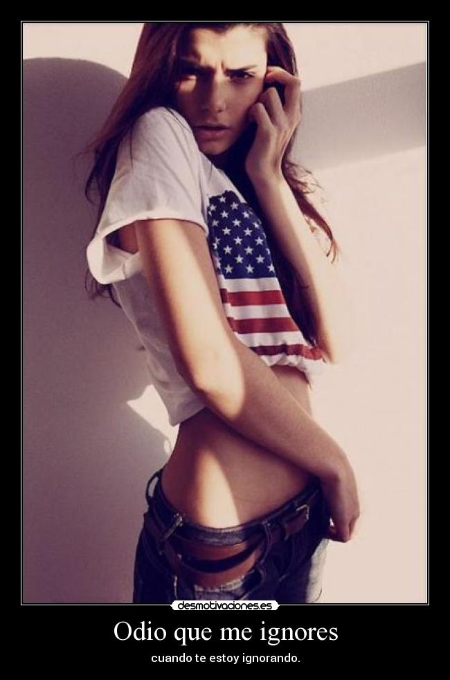 Odio que me ignores - 