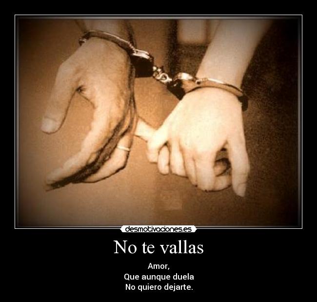 No te vallas -