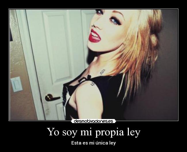 Yo soy mi propia ley -