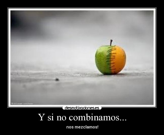 Y si no combinamos... -