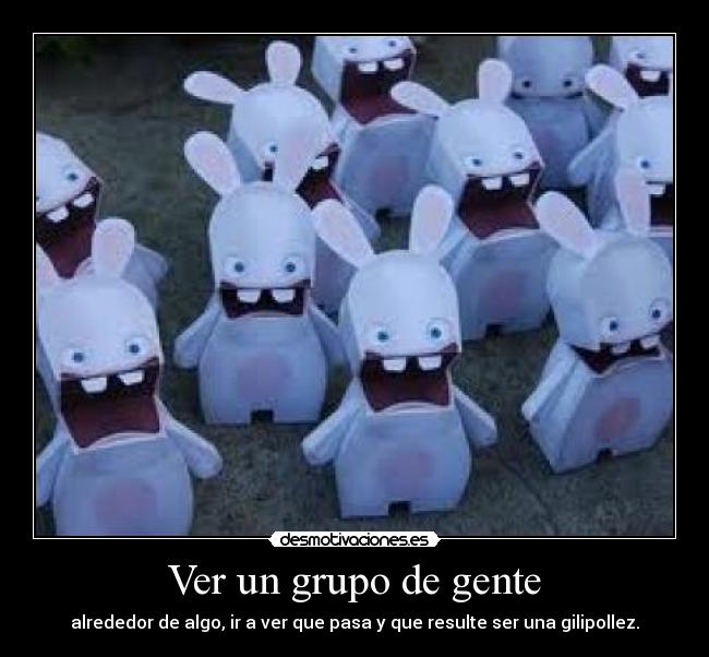 Ver un grupo de gente -