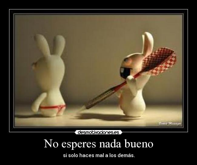 No esperes nada bueno -