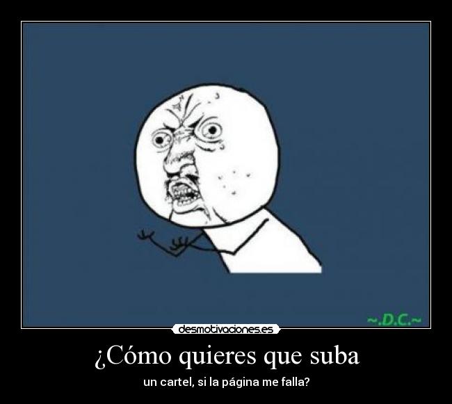 ¿Cómo quieres que suba -