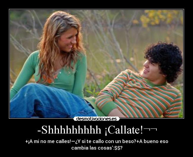 -Shhhhhhhhh ¡Callate!¬¬ - 
