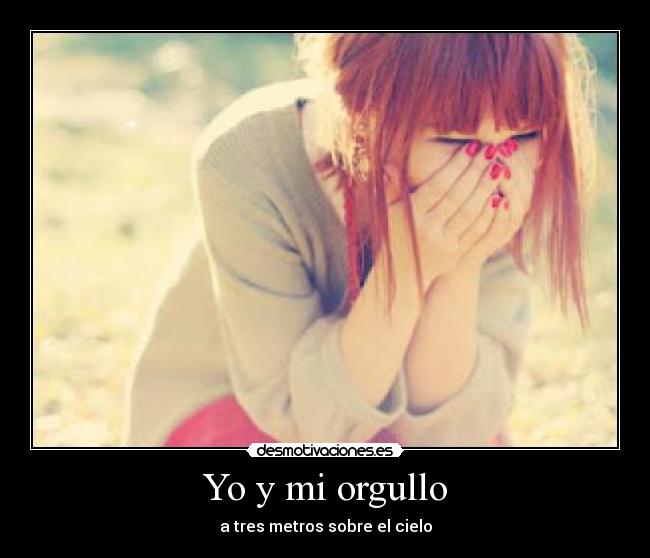 Yo y mi orgullo - a tres metros sobre el cielo