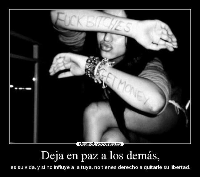 Deja en paz a los demás, -