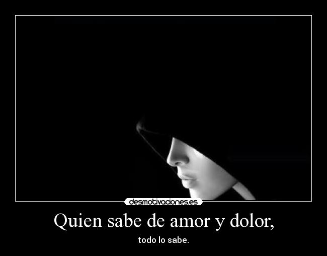 Quien sabe de amor y dolor, - 