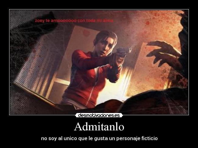 Admitanlo - no soy al unico que le gusta un personaje ficticio