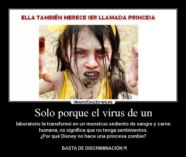 Solo porque el virus de un -