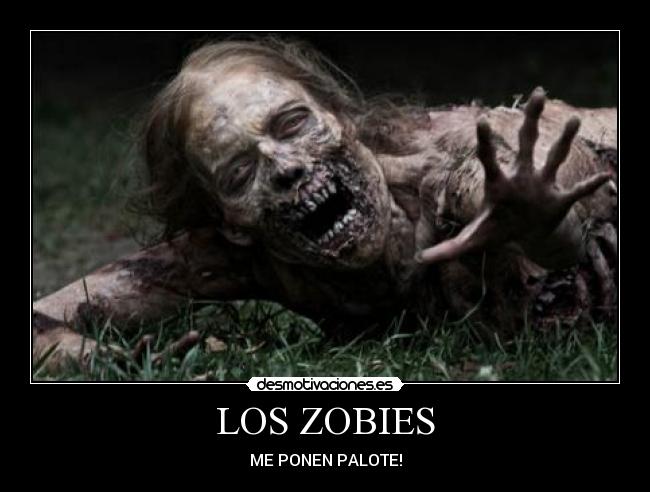 LOS ZOBIES - ME PONEN PALOTE!
