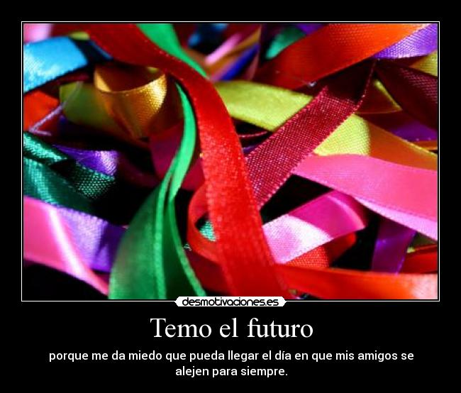 Temo el futuro - 