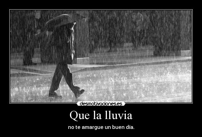 Que la lluvia -