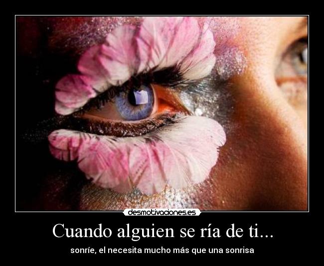 Cuando alguien se ría de ti... -