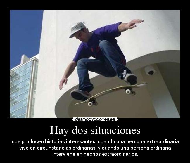 Hay dos situaciones -