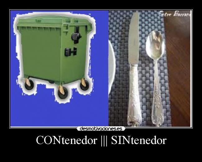 CONtenedor ||| SINtenedor -