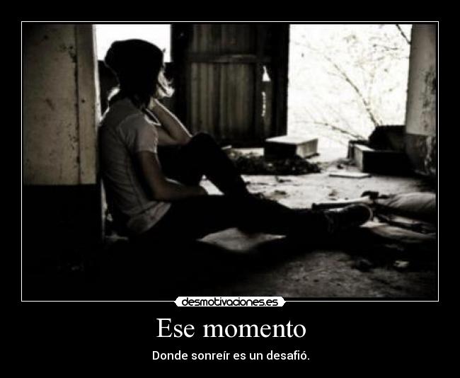 carteles ese momento donde sonreir desafio desmotivaciones