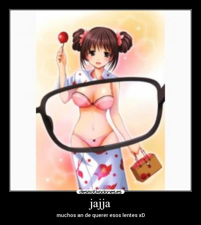 jajja - muchos an de querer esos lentes xD