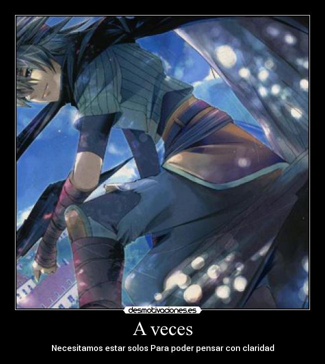 A veces - Necesitamos estar solos Para poder pensar con claridad