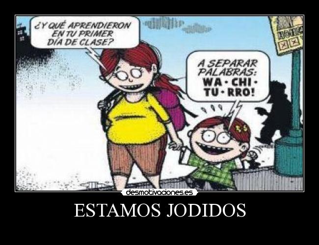 ESTAMOS JODIDOS -