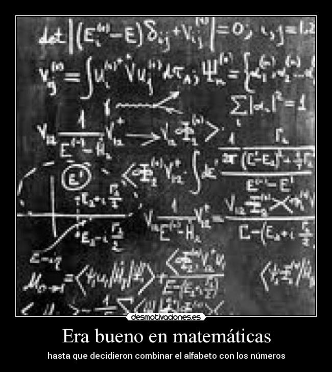 carteles erabuenoenmatematicas desmotivaciones