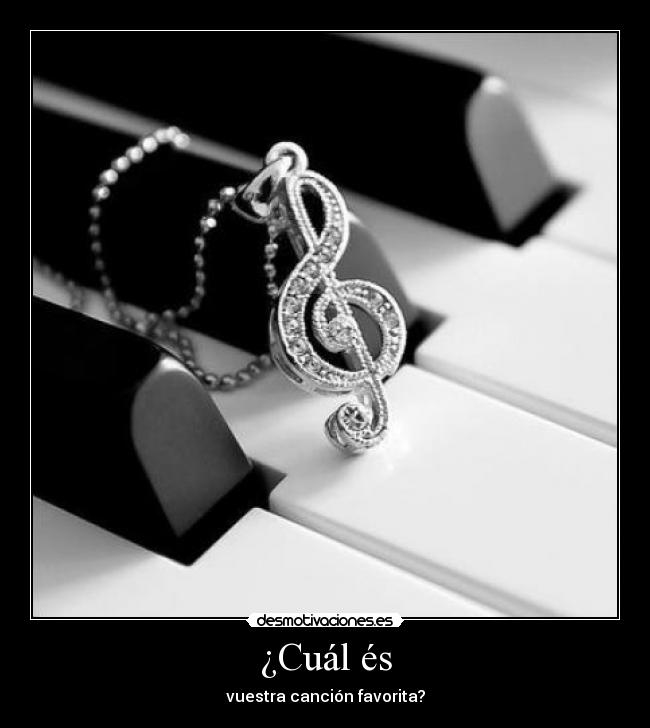¿Cuál és - vuestra canción favorita?