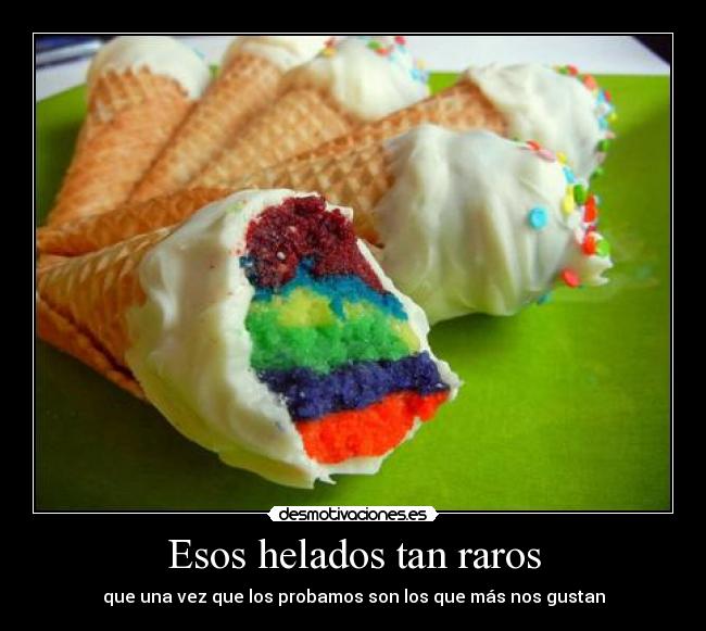 Esos helados tan raros - 