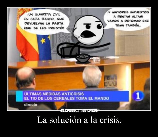 La solución a la crisis. -